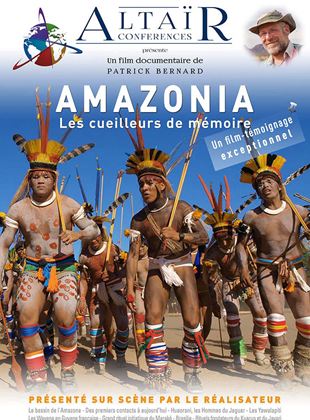ALTAÏR Conférences - Amazonia, Les cueilleurs de mémoire